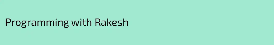Programming with Rakesh